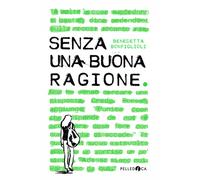 Libri Benedetta Bonfiglioli - Senza una buona ragione - 2021