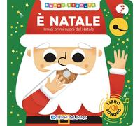 Libri Benedetta Nigelli - E' Natale. I Miei Primi Suoni Del Natale. Muovi E Asco