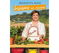 Libri Benedetta Rossi - Insieme In Cucina. Divertirsi In Cucina Con Le Ricette D