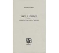 Libri Benedetto Croce - Etica e politica - 2016