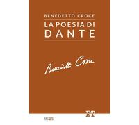 Libri Benedetto Croce - La Poesia Di Dante