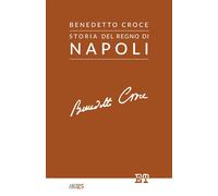 Libri Benedetto Croce - Storia del Regno di Napoli - 2023