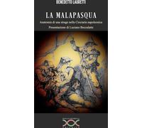 Libri Benedetto Lauretti - La Malapasqua. Anatomia Di Una Strage Nella Ciociaria