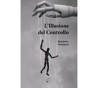 L'illusione del controllo - Marinuzzi Benedetto