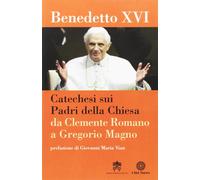 Libri Benedetto XVI (Joseph Ratzinger) - Catechesi Sui Padri Della Chiesa. Da Cl