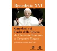 Libri Benedetto XVI (Joseph Ratzinger) - Catechesi Sui Padri Della Chiesa. Da Cl