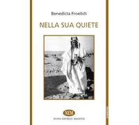 Libri Benedicta Froelich - Nella sua quiete - 2014 (Lo scrittoio)