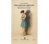 Libri Benefazio Simona - Non Sono Un Capriccio. Viaggio All'interno Di Un Distur