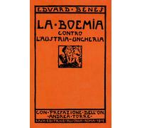 Libri Benes Edvard - La Boemia Contro L'austria-Ungheria
