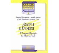 Angeli e demoni. Il dramma della storia tra il bene e il male - Marconcini...