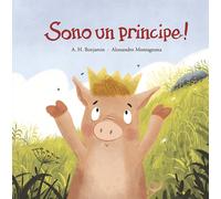 Soy un principe Ediz. a colori - Benjamin A. H.