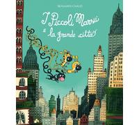 I piccoli Marsù e la grande città. Ediz. a colori