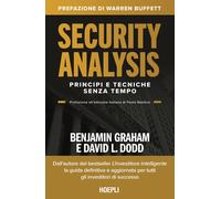 SECURITY ANALYSIS. PRINCIPI SENZA TEMPO PER INVESTIRE - GRAHAM BENJAMIN, DODD