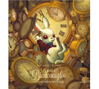 Libri Benjamin Lacombe - La Storia Del Bianconiglio E Del Perche Arriva Sempre I