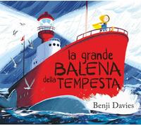 Libri Benji Davies - La Grande Balena Della Tempesta. Ediz. Illustrata