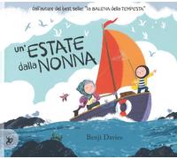 Libri Benji Davies - Un' Estate Dalla Nonna. Ediz. A Colori