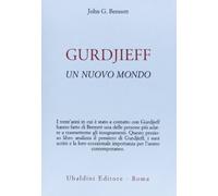 Libri Bennett John Godolphin - Gurdjieff. Un Nuovo Mondo