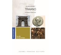 Libri Bennett Julian - Traiano. Optimus Princeps