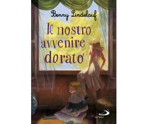 Libri Benny Lindelauf - Il nostro avvenire dorato - 2019