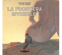 Libri BenoÃ®t Peeters / FranÃ§ois Schuiten - La Frontiera Invisibile. Le Citta O