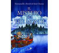 Libri Benoît de Saint Chamas - Il mistero dei tre mondi - 2022