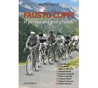 Fausto Coppi. Il primo dei più grandi