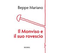 Libri Beppe Mariano - Il Monviso e il suo rovescio - 2019