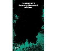 Disertate - Franco «Bifo» Berardi - 2023