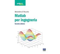 Libri Berardino D'acunto - Matlab Per Ingegneria