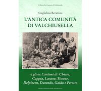 Libri Berattino Guglielmo - L' Antica Comunita Di Valchiusella E Gli Ex Cantoni