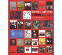 Il Libro dei libri. Ediz. illustrata - Berengo Gardin Gianni