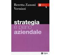 Libri Beretta Zanoni Andrea / Silvia Vernizzi - Strategia E Piano Aziendale