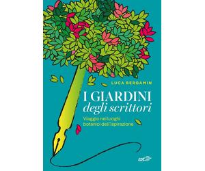 Libri Bergamin Luca - I Giardini Degli Scrittori. Viaggio Nei Luoghi Botanici De