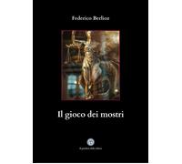 Libri Berlioz Federico - Il Gioco Dei Mostri