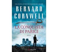 LA CONQUISTA DI PARIGI - CORNWELL BERNARD - Longanesi