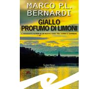 Libri Bernardi Marco P. L. - Giallo Profumo Limoni. L'avvocato Alfieri In Un Nuo