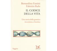 Il codice della vita. Una storia della genetica tra scienza e bioetica
