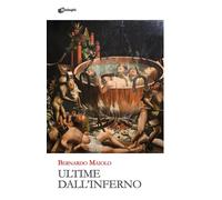 Libri Bernardo Maiolo - Ultime Dall'inferno