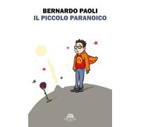 Il piccolo paranoico. Ediz. illustrata