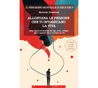 Libri Bernardo Stamateas - Persone Tossiche. Allontanare Chi Ti Rovina La Vita