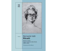 Libri Bernardo Valli - Ritratti. Donne E Uomini Lungo Il Cammino Della Storia (1