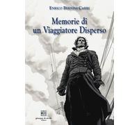 Libri Bernini Carri Enrico - Memorie Di Un Viaggiatore Disperso