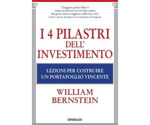 Libri Bernstein William J. - I 4 Pilastri Dell'investimento. Lezioni Per Costrui