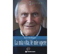 Libri Bert Hellinger - La mia vita, le mie opere - 2020