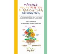 Libri Bertaina Ivo - Manuale Molto Pratico Di Agricoltura Biodinamica. Per Agric
