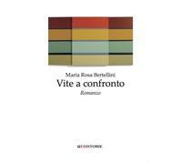 Libri Bertellini Maria Rosa - Vite A Confronto