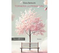 Libri Bertocchi Elena - Tornera La Primavera