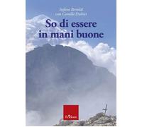 Libri Bertoldi Stefano / Camilla Endrici - So Di Essere In Mani Buone