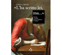 Libri Bertolio Johnny L. - L'ha Scritto Lei, Ma.... Perche A Scuola Non Si Studi