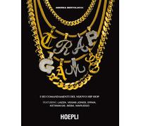 Libri Bertolucci Andrea - Trap Game. I Sei Comandamenti Del Nuovo Hip Hop